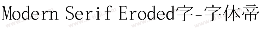Modern Serif Eroded字字体转换